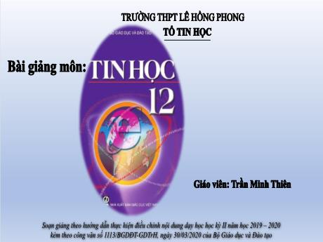 Bài giảng Môn Tin Học 12 - Bài 13: Bảo mật thông tin trong các hệ CSDL - Trần Minh Thiên