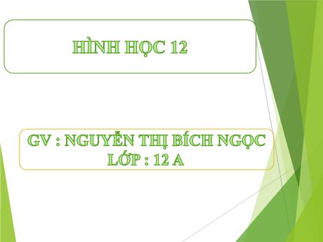 Bài giảng Môn Toán Lớp 12 - Bài 1: Khái niệm về khối đa diện - Nguyễn Thị Bích Ngọc