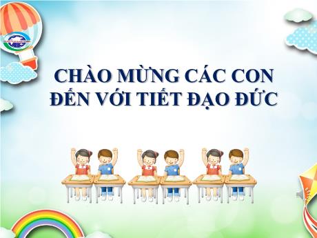 Bài giảng Đạo đức 1 - Bài 3: Học tập, sinh hoạt đúng giờ