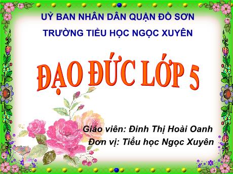 Bài giảng Đạo đức 5 - Em yêu tổ quốc Việt Nam - Đinh Thị Hoài Oanh