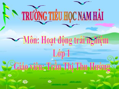 Bài giảng Hoạt động trải nghiệm Lớp 1 - Bài 4: Yêu thương con người - Trần Thị Thu Hường