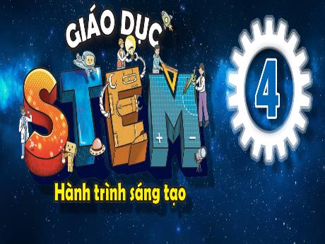 Bài giảng Khoa học Steam 4 - Ăn uống cân bằng (Tiết 3) - Năm học 2024-2025