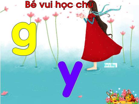 Bài giảng Mầm non Lớp Lá - Bé vui học chữ g, y