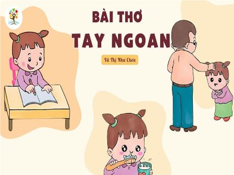 Bài giảng Mầm non Lớp Lá - Thơ: Tay Ngoan - Vũ Thị Như Chơn