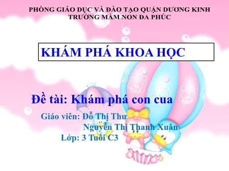 Bài giảng Mầm non Lớp Mầm - Đề tài: Khám phá con cua - Đỗ Thị Thư - Nguyễn Thị Thanh Xuân