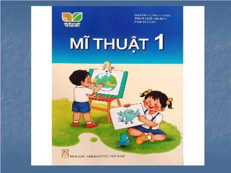 Bài giảng Mĩ thuật 1 (Kết nối tri thức) - Chủ đề 5: Màu cơ bản trong mĩ thuật (Tiết 1)