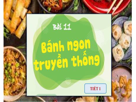 Bài giảng Mĩ thuật 4 - Bài 11: Bánh ngon truyền thống (Tiết 1)