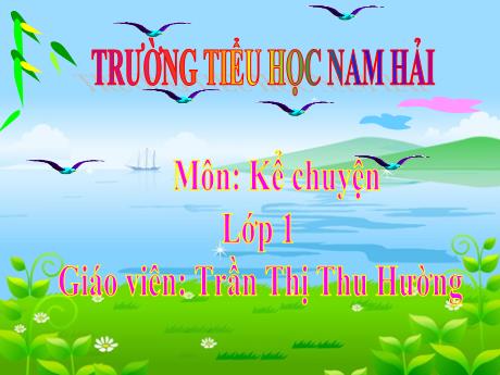 Bài giảng Tiếng Việt 1 - Kể chuyện: Chuyện của hoa hồng - Trần Thị Thu Hường