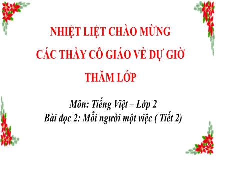 Bài giảng Tiếng Việt 2 (Cánh diều) - Bài đọc 2: Mỗi người một việc (Tiết 2)