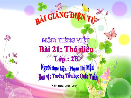 Bài giảng Tiếng Việt 2 (Kết nối tri thức) - Bài 21: Thả diều - Năm học 2024-2025 - Phạm Thị Mậu