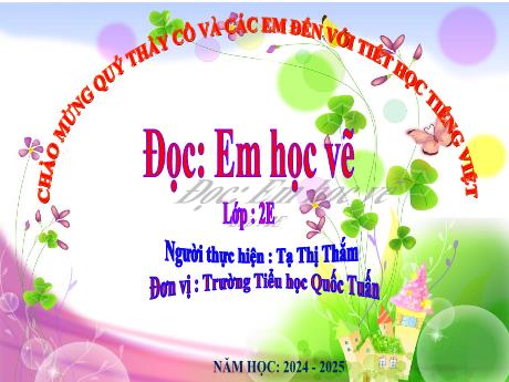 Bài giảng Tiếng Việt 2 (Kết nối tri thức) - Đọc: Em học vẽ - Năm học 2024-2025 - Tạ Thị Thắm