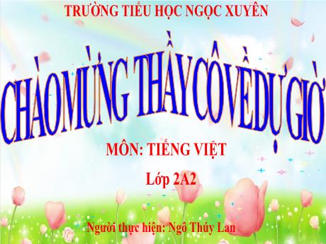 Bài giảng Tiếng Việt 2 - Luyện từ và câu - Ngô Thúy Lan
