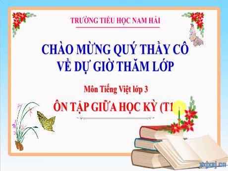 Bài giảng Tiếng Việt 3 - Ôn tập giữa học kỳ (Tiết 1) - Năm học 2023-2024 - Trường Tiểu học Nam Hải