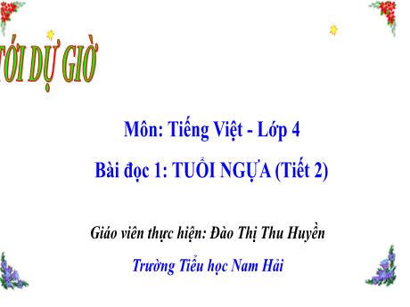 Bài giảng Tiếng Việt 4 - Bài đọc 1: Tuổi ngựa (Tiết 2) - Đào Thị Thu Huyền