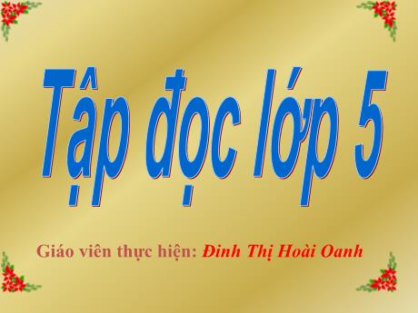 Bài giảng Tiếng Việt 5 - Tập đọc: Đất Cà Mau - Đinh Thị Hoài Oanh