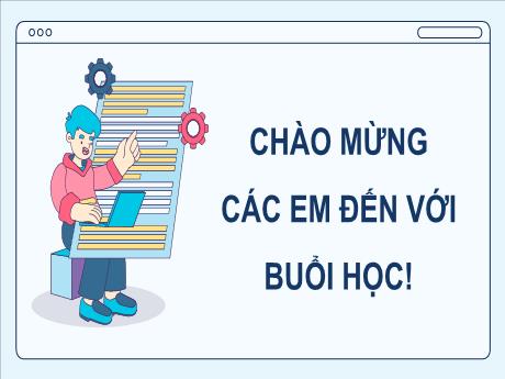 Bài giảng Tin học 4 - Bài 1: Máy tính giúp em tìm hiểu lịch sử Việt Nam