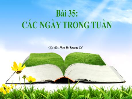 Bài giảng Toán 1 (Kết nối tri thức) - Bài 35: Các ngày trong tuần - Phan Thị Phương Chi