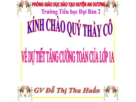 Bài giảng Toán 1 (Kết nối tri thức) - Tăng cường toán - Đỗ Thị Thu Huấn