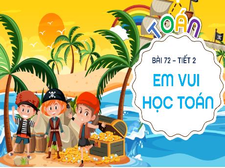 Bài giảng Toán 2 - Bài 72: Em vui học toán (Tiết 2)
