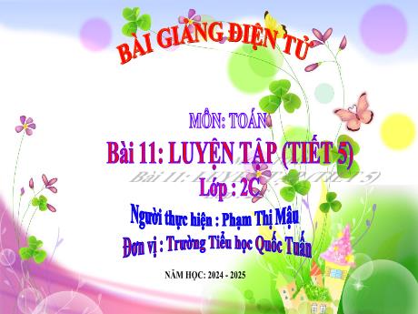 Bài giảng Toán 2 (Kết nối tri thức) - Bài 11: Luyện tập (Tiết 5) - Năm học 2024-2025 - Phạm Thị Mậu