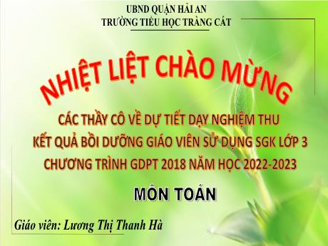 Bài giảng Toán 3 - Gấp một số lên một số lần - Lương Thị Thanh Hà