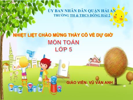 Bài giảng Toán 5 - Bài 26: Trừ các số thập phân (Tiết 1) - Vũ Vân Anh