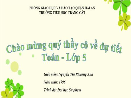Bài giảng Toán 5 - Khái niệm số thập phân - Nguyễn Thị Phương Anh