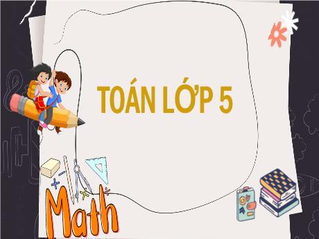 Bài giảng Toán 5 - Mi-li-mét vuông