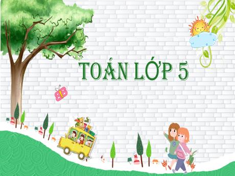 Bài giảng Toán 5 - Ôn tập: Bảng đơn vị đo khối lượng