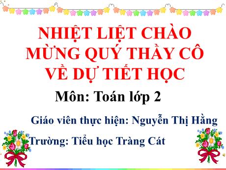 Bài giảng Toán Lớp 2 - Luyện tập chung - Nguyễn Thị Hằng