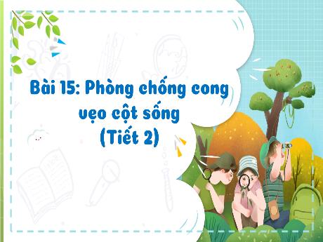 Bài giảng Tự nhiên và Xã hội lớp 2 - Bài 15: Phòng tránh cong vẹo cột sống (Tiết 2)