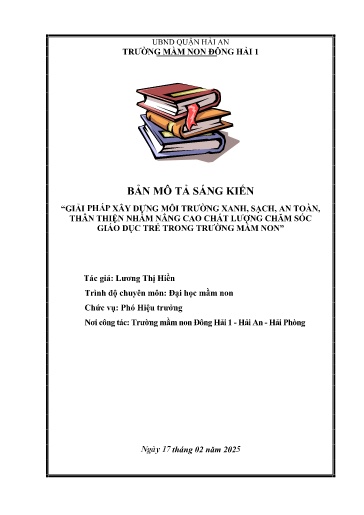 Mô tả sáng kiến Giải pháp xây dựng môi trường xanh, sạch, an toàn, thân thiện nhằm nâng cao chất lượng chăm sóc giáo dục trẻ trong trường mầm non